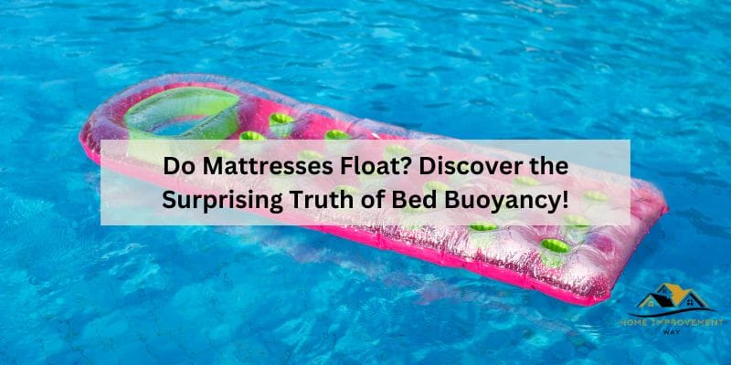 Do Mattresses Float