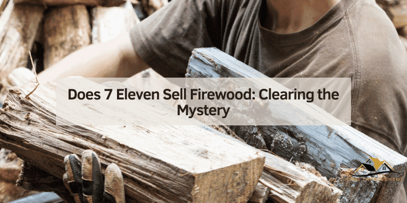 Does 7-Eleven Sell Firewood