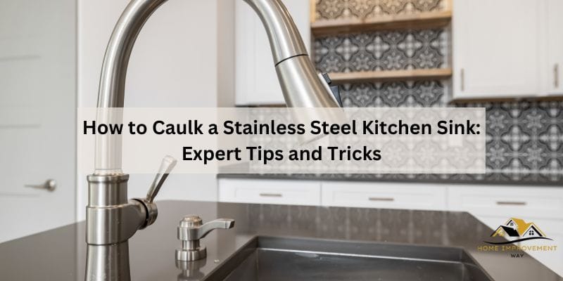 How to Caulk a Stainless Steel Kitchen Sink
