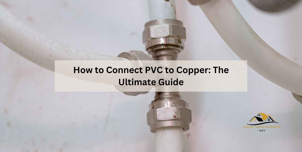 How to Connect PVC to Copper