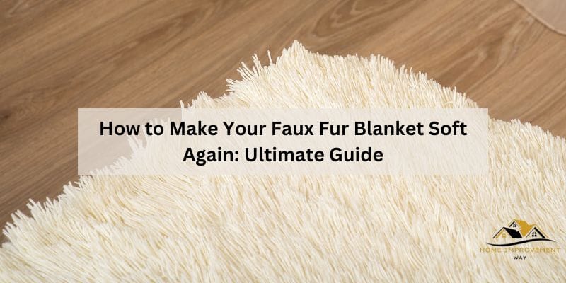 How to Make Your Faux Fur Blanket Soft Again