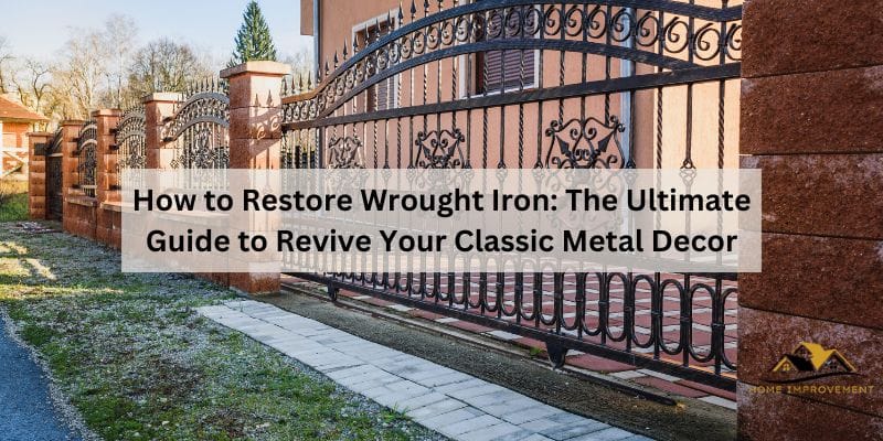 How to Restore Wrought Iron