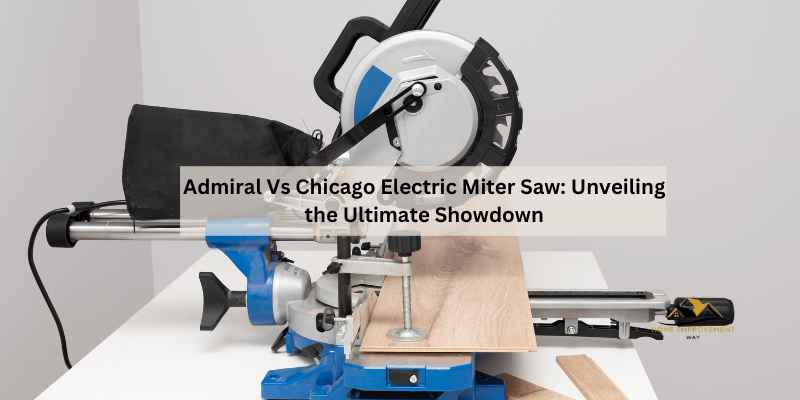 Admiral Vs Chicago Electric Miter Saw