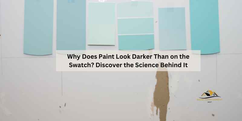 Why Does Paint Look Darker Than on the Swatch