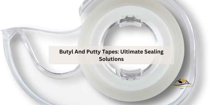 Butyl And Putty Tapes