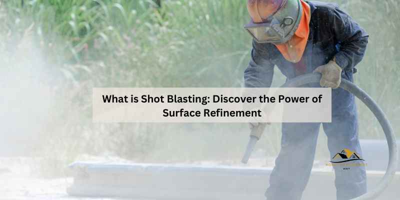 What is Shot Blasting