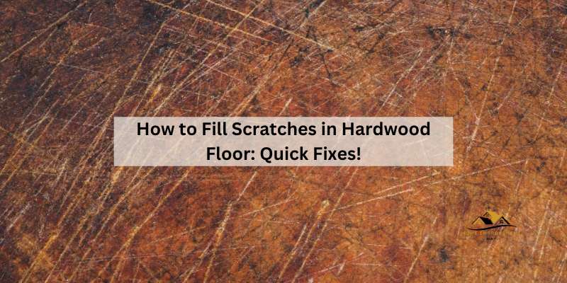 How to Fill Scratches in Hardwood Floor
