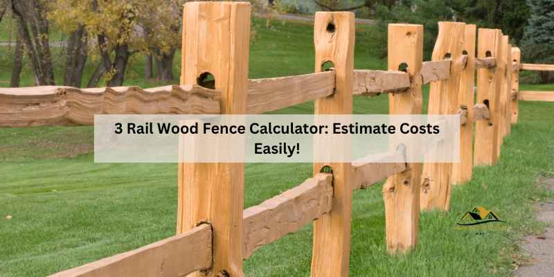 3 Rail Wood Fence Calculator