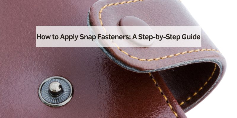 How to Apply Snap Fasteners