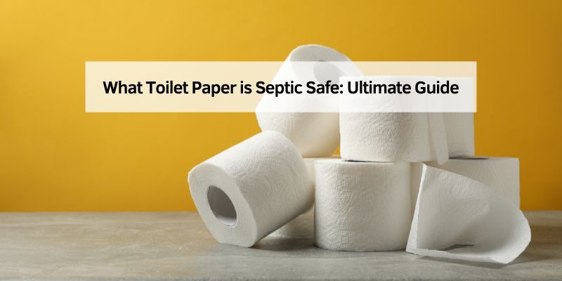 What Toilet Paper is Septic Safe
