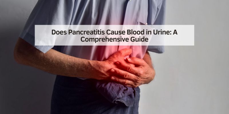 Does Pancreatitis Cause Blood in Urine