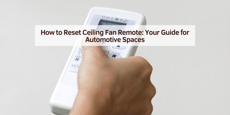 How to Reset Ceiling Fan Remote