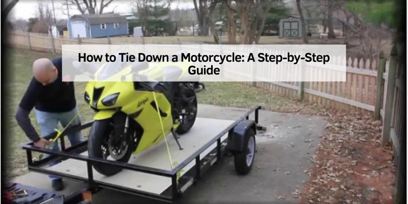 How to Tie Down a Motorcycle