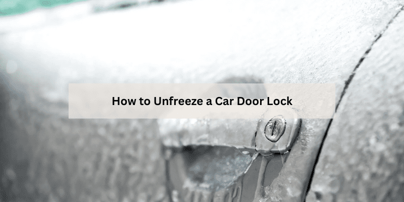 How to Unfreeze a Car Door Lock
