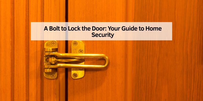 A Bolt to Lock the Door