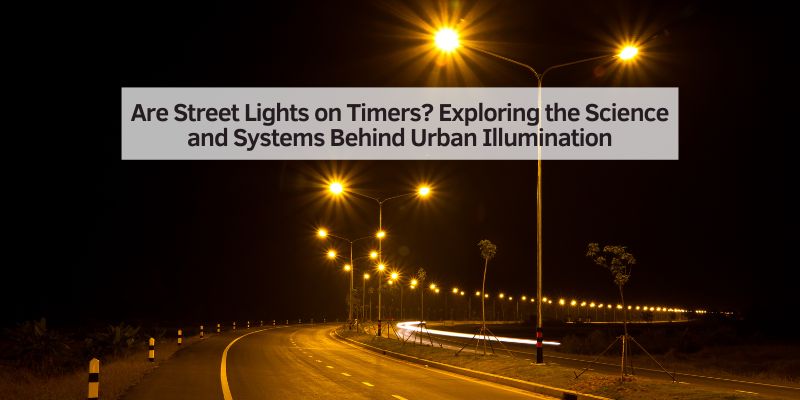 Are Street Lights on Timers