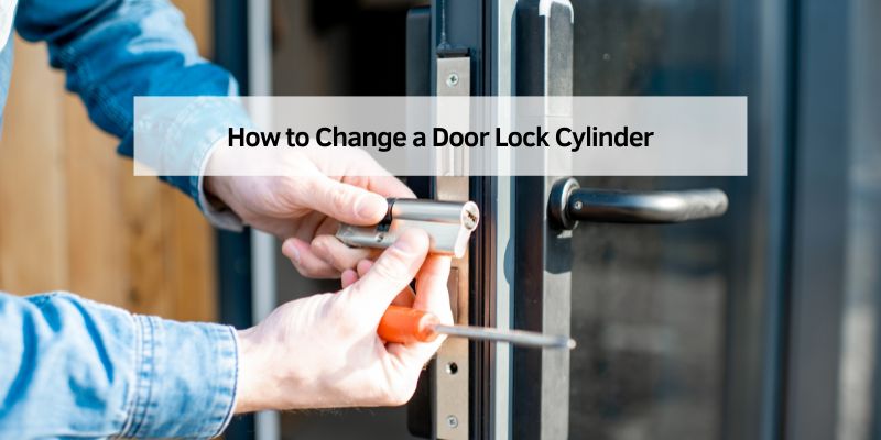 How to Change a Door Lock Cylinder