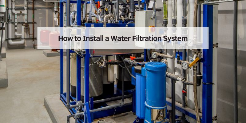 How to Install a Water Filtration System