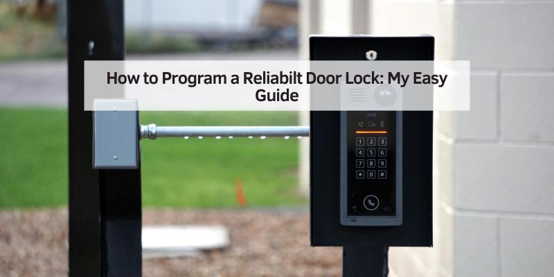 How to Program a Reliabilt Door Lock