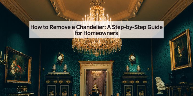 How to Remove a Chandelier