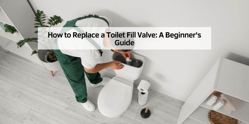 How to Replace a Toilet Fill Valve