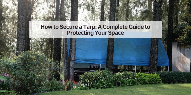 How to Secure a Tarp