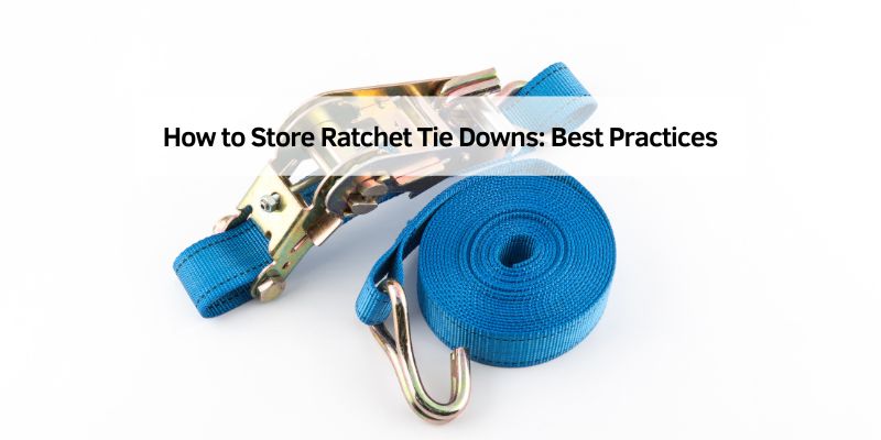 How to Store Ratchet Tie Downs