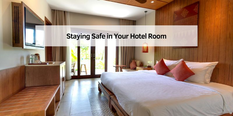 Staying Safe in Your Hotel Room