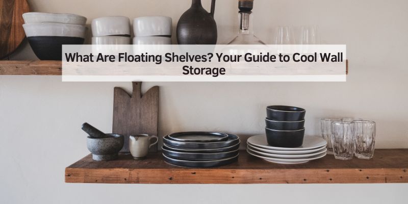 What Are Floating Shelves