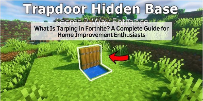 What Is Tarping in Fortnite