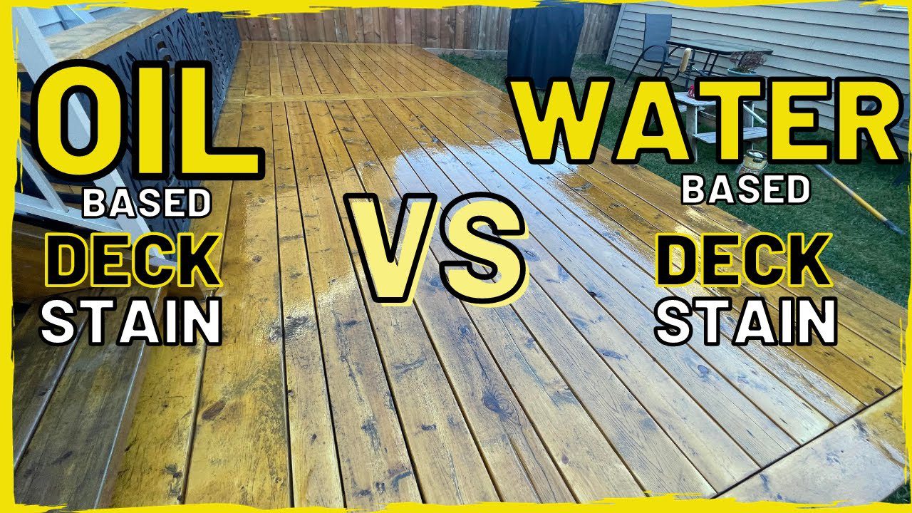 Oil Based Stain Vs Water Based Stain for Decks